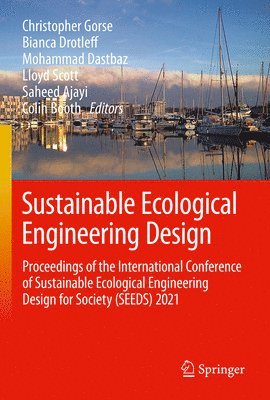Christopher Gorse, Beth Jones, Darryl Newport, Colin Booth, Lloyd Scott, Mohammad Dastbaz, Saheed Ajayi, Bianca Drotleff - Sustainable Ecological Engineering Design, Inbunden