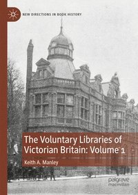 bokomslag Voluntary Libraries of Victorian Britain: Volume 1