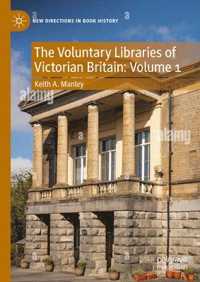 bokomslag The Voluntary Libraries of Victorian Britain: Volume 1