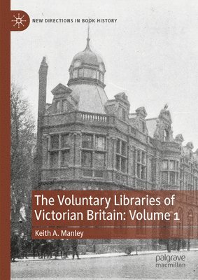 bokomslag Voluntary Libraries of Victorian Britain: Volume 1