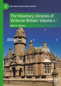 bokomslag The Voluntary Libraries of Victorian Britain: Volume 2