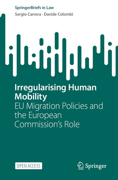 Sergio Carrera, Davide Colombi - Irregularising Human Mobility, Häftad