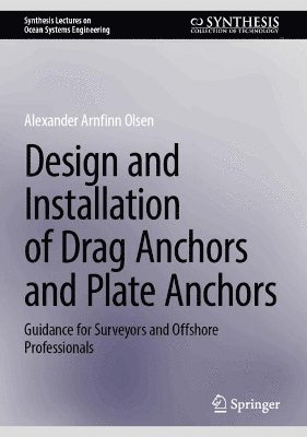 Design and Installation of Drag Anchors and Plate Anchors 1