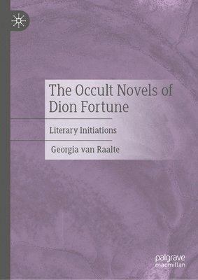Georgia van Raalte, Georgia Van Raalte - Occult Novels of Dion Fortune, Inbunden