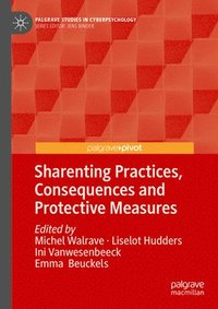 bokomslag Sharenting Practices, Consequences and Protective Measures