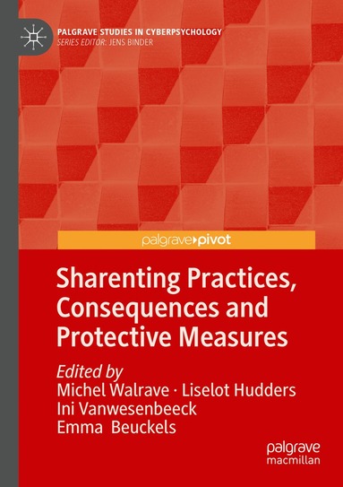 Michel Walrave, Liselot Hudders, Ini Vanwesenbeeck, Emma Beuckels - Sharenting Practices, Consequences and Protective Measures, Häftad
