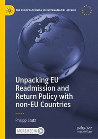 bokomslag Unpacking EU Readmission and Return Policy with non-EU Countries