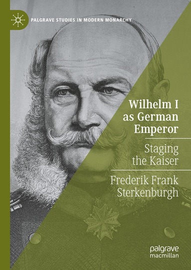 Frederik Frank Sterkenburgh - Wilhelm I as German Emperor, Inbunden