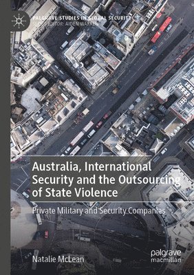 Australia, International Security and the Outsourcing of State Violence