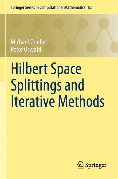Michael Griebel, Peter Oswald - Hilbert Space Splittings and Iterative Methods, Häftad