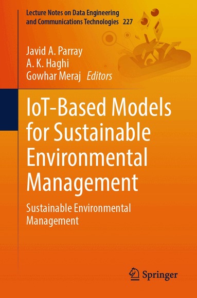 Javid A. Parray, A. K. Haghi, Gowhar Meraj - IoT-Based Models for Sustainable Environmental Management, Häftad