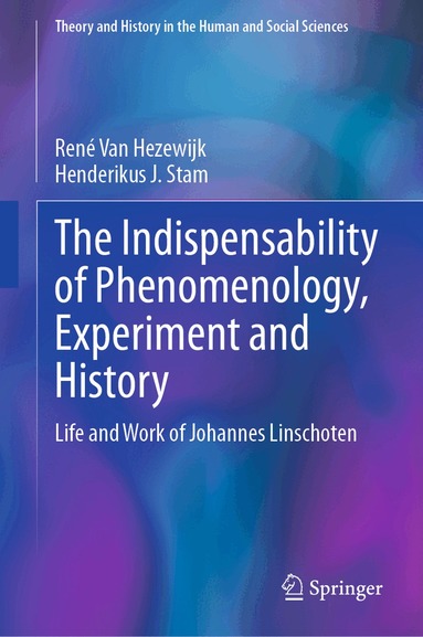 René Van Hezewijk, Henderikus J. Stam - Indispensability of Phenomenology, Experiment and History, Inbunden