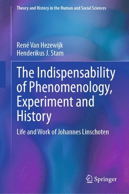 René Van Hezewijk, Henderikus J. Stam, Rene Van Hezewijk, René van Hezewijk - Indispensability of Phenomenology, Experiment and History, Inbunden
