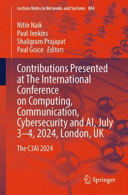 bokomslag Contributions Presented at The International Conference on Computing, Communication, Cybersecurity and AI, July 34, 2024, London, UK