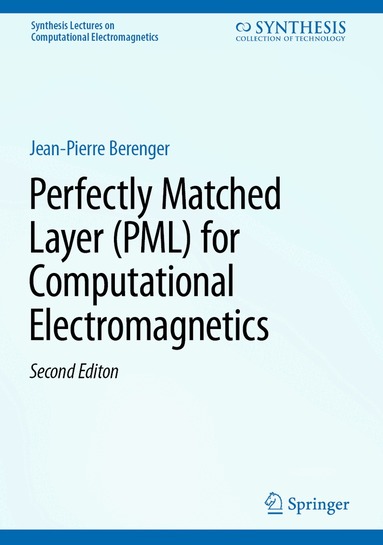 Jean-Pierre Bérenger - Perfectly Matched Layer (PML) for Computational Electromagnetics, Inbunden