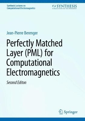 Perfectly Matched Layer (PML) for Computational Electromagnetics 1