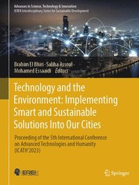 bokomslag Technology and the Environment: Implementing Smart and Sustainable Solutions into Our Cities