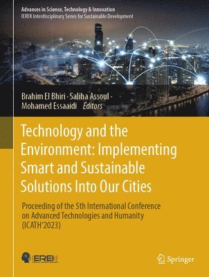 bokomslag Technology and The Environment: Implementing smart and sustainable solutions into our cities