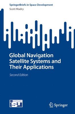 bokomslag Global Navigation Satellite Systems and Their Applications