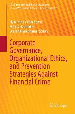 Hyacinthe Yirlier Somé, Narjess Boubakri, Omrane Guedhami, Hyacinthe Yirlier Some - Corporate Governance, Organizational Ethics, and Prevention Strategies Against Financial Crime, Inbunden