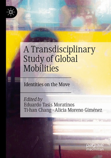 Eduardo Tasis Moratinos, Ti-han Chang, Alicia Moreno Giménez - Transdisciplinary Study of Global Mobilities, Häftad