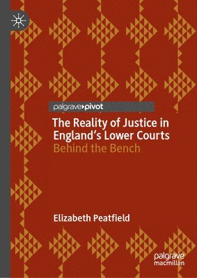 bokomslag The Reality of Justice in Englands Lower Courts