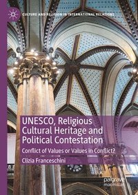 bokomslag UNESCO, Religious Cultural Heritage and Political Contestation