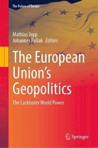 bokomslag The European Unions Geopolitics