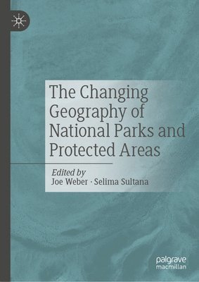 bokomslag The Changing Geography of National Parks and Protected Areas