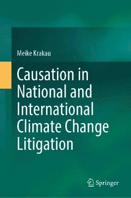 Meike Krakau - Causation in National and International Climate Change Litigation, Inbunden