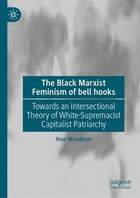 bokomslag The Black Marxist Feminism of bell hooks