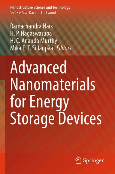 Ramachandra Naik, H. P. Nagaswarupa, H. C. Ananda Murthy, Mika E. T. Sillanpää - Advanced Nanomaterials for Energy Storage Devices, Häftad