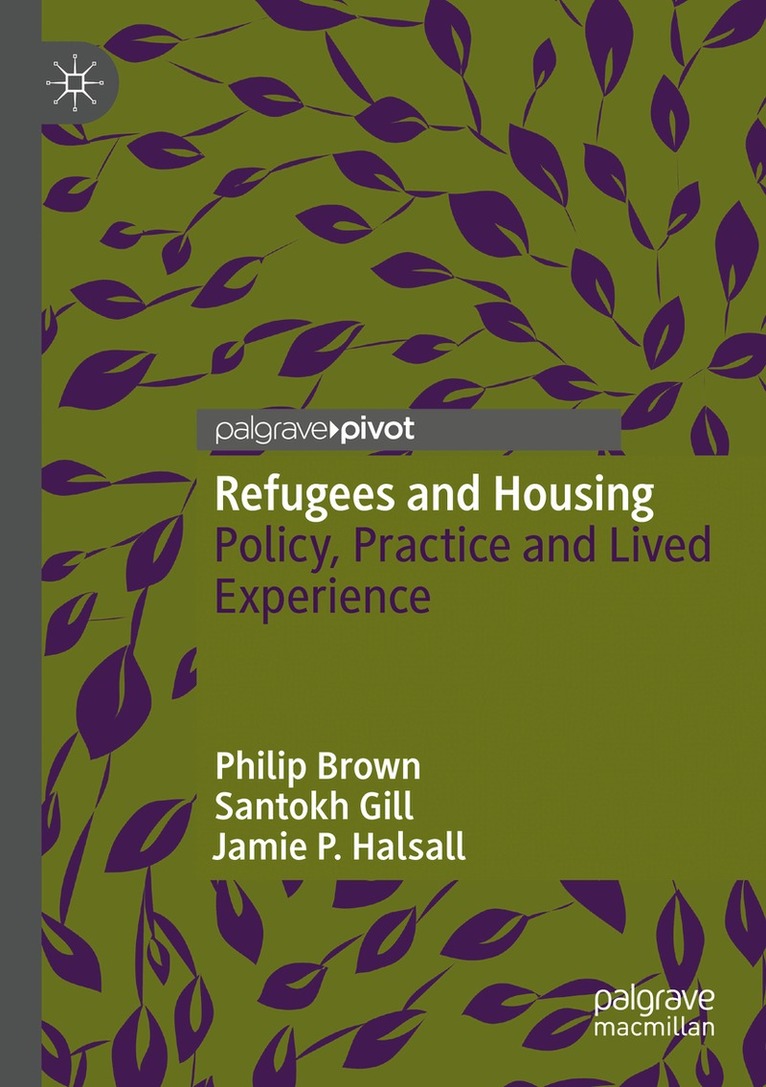 Philip Brown, Santokh Gill, Jamie P. Halsall - Refugees and Housing, Häftad