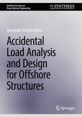 bokomslag Accidental Load Analysis and Design for Offshore Structures