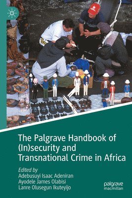 bokomslag The Palgrave Handbook of (In)security and Transnational Crime in Africa