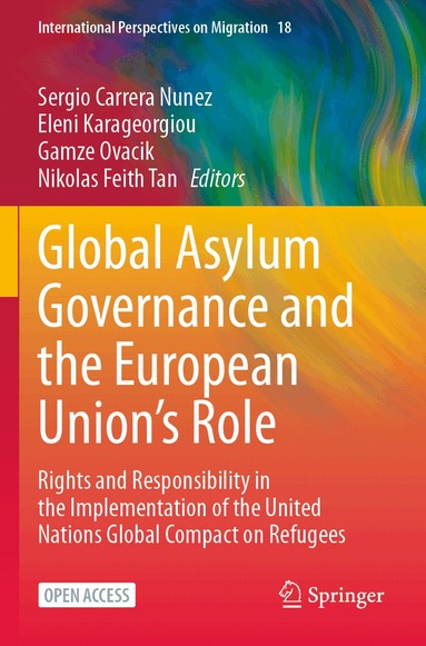 Sergio Carrera Nunez, Eleni Karageorgiou, Gamze Ovacik, Nikolas Feith Tan - Global Asylum Governance and the European Union's Role, Häftad