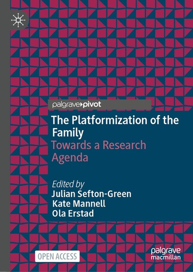 Julian Sefton-Green, Kate Mannell, Ola Erstad - Platformization of the Family, Inbunden