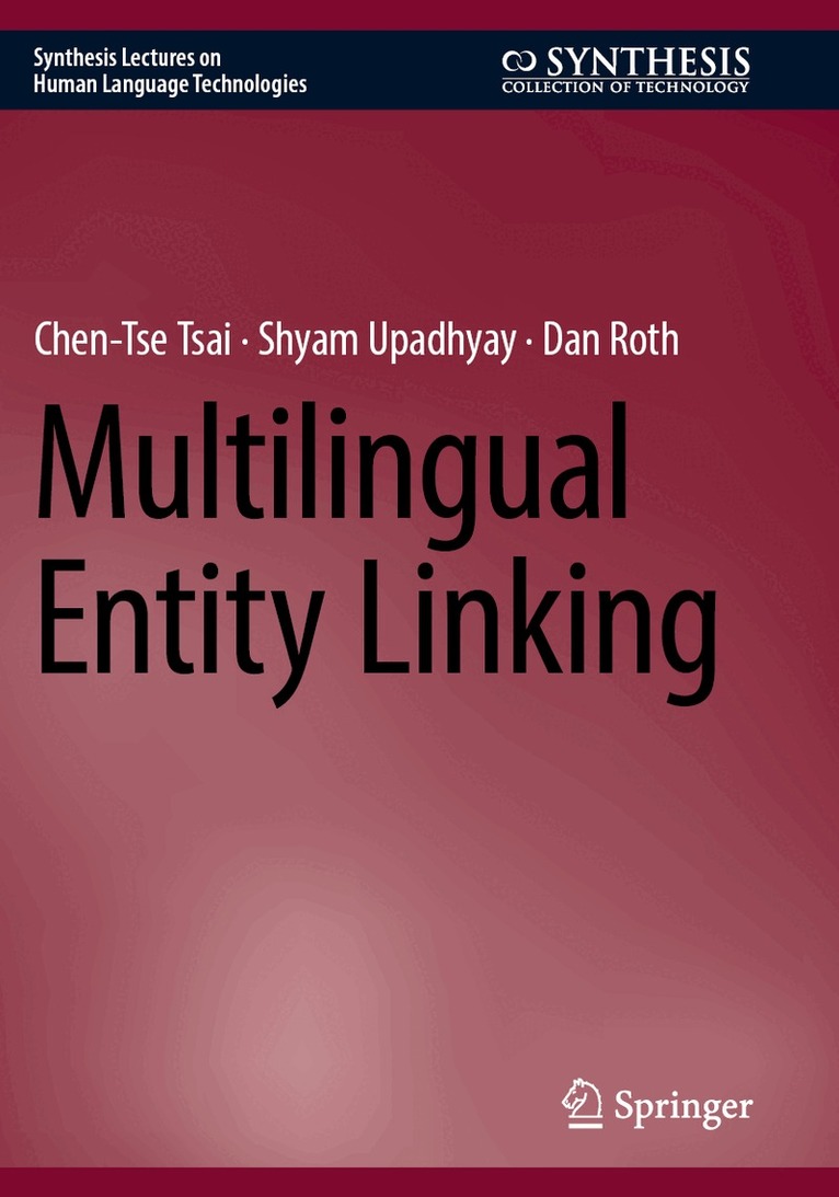 Chen-Tse Tsai, Shyam Upadhyay, Dan Roth - Multilingual Entity Linking, Häftad. Tillgänglighet: Lägg i varukorg