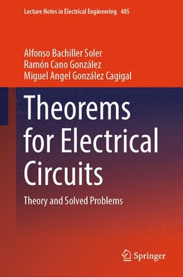 Alfonso Bachiller Soler, Ramón Cano González, Miguel Angel González Cagigal, Ramon Cano Gonzalez, Miguel Angel Gonzalez Cagigal - Theorems for Electrical Circuits, Inbunden