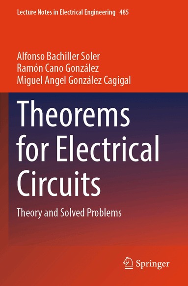 Alfonso Bachiller Soler, Ramón Cano González, Miguel Angel González Cagigal - Theorems for Electrical Circuits, Häftad