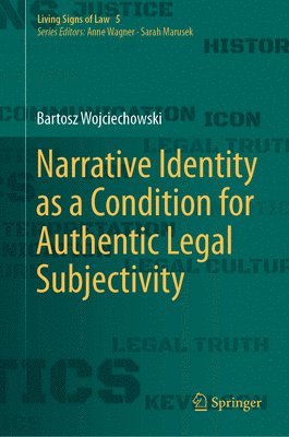 Narrative Identity as a Condition for Authentic Legal Subjectivity 1