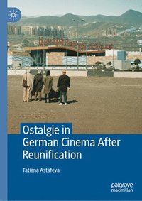 bokomslag Ostalgie in German Cinema after Reunification