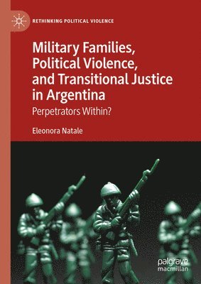 bokomslag Military Families, Political Violence, and Transitional Justice in Argentina