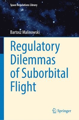 Regulatory Dilemmas of Suborbital Flight 1