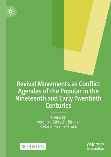 Veronika Albrecht-Birkner, Stefanie Siedek-Strunk - Revival Movements as Conflict Agendas of the Popular in the Nineteenth and Early Twentieth Centuries, Inbunden
