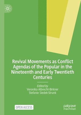 bokomslag Revival Movements as Conflict Agendas of the Popular in the Nineteenth and Early Twentieth Centuries