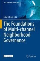 Łukasz Damurski - Foundations of Multi-channel Neighborhood Governance, Häftad