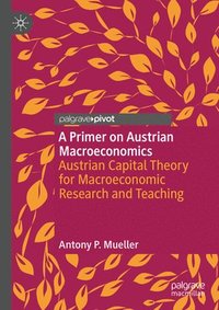 bokomslag Primer on Austrian Macroeconomics