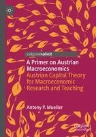 Antony P. Mueller - Primer on Austrian Macroeconomics, Häftad