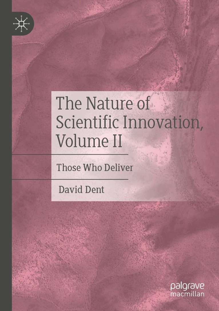 David Dent - Nature of Scientific Innovation, Volume II, Häftad. Tillgänglighet: Lägg i varukorg